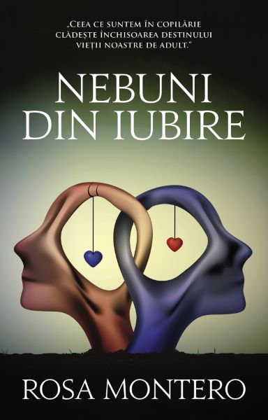Cartea Nebuni din iubire de Rosa Montero
