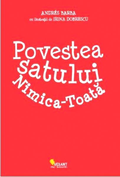 Cartea Povestea satului Nimica-Toata - Andres Barba