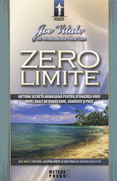 Cartea Zero limite - Joe Vitale, dr. Ihaleakala Hew Len