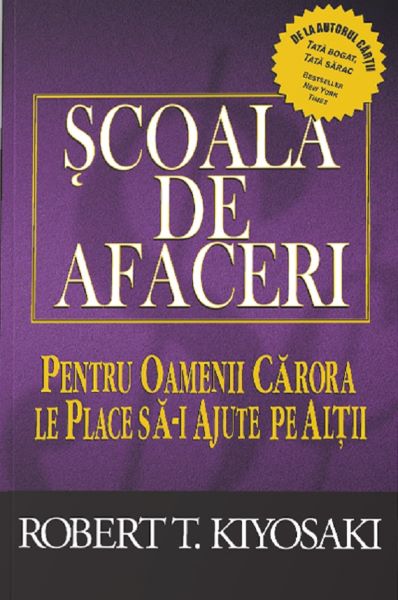 Scoala de afaceri – Robert T. Kiyosaki