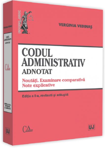 Cartea Codul administrativ adnotat. Noutati. Examinare comparativa. Note explicative - Verginia Vedinas