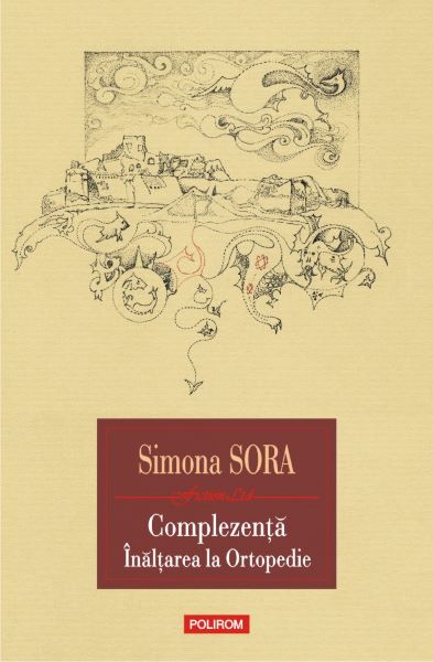 Cartea Complezenta. Inaltarea la ortopedie. Musafir pe viata - Simona Sora