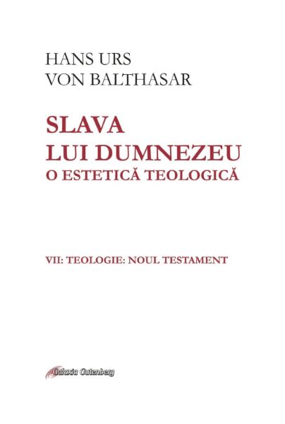 Cartea Slava lui Dumnezeu. O estetica teologica. Vol.7 - Hans Urs von Balthasar