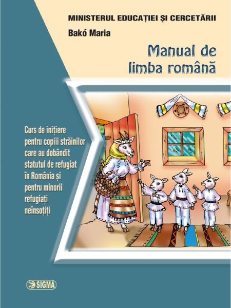 Cartea Manual de limba romana - Maria Bako - Curs de initiere pentru copiii strainilor - Statut refugiat de Maria Bako