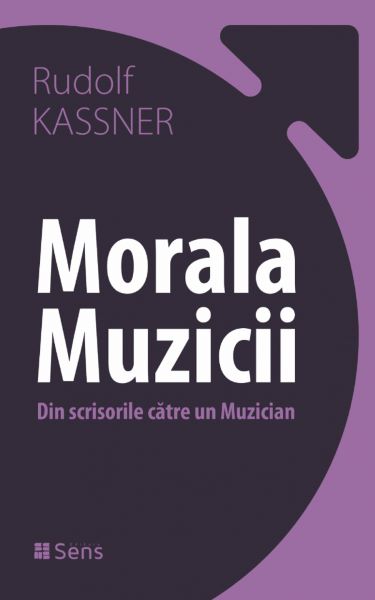Cartea Morala muzicii. Din scrisorile catre un muzician de Rudolf Kassner
