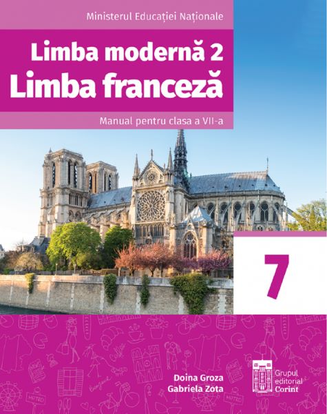 Cartea Limba franceza L2 - Clasa 7 - Manual de Doina Groza, Gabriela Zota