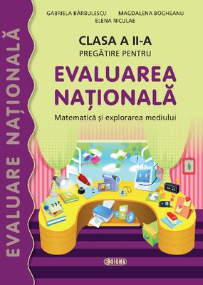 Cartea Evaluare nationala matematica si explorarea mediului cls 2 de Gabriela Barbulescu, Magdalena Bogheanu