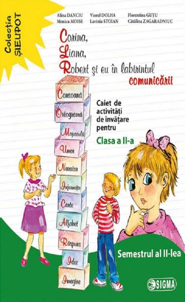 Cartea Corina, Liana, Robert si eu in labirintul comunicarii - Clasa 2 Sem.2 - Caiet - Alina Danciu