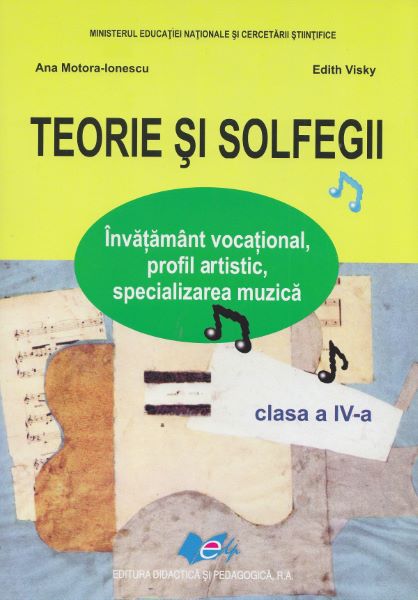 Cartea Teorie si solfegii - Clasa 4 - Manual de Ana Motora-Ionescu, Edith Visky