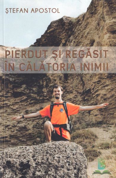 Cartea Pierdut si regasit in calatoria inimii de Apostol Stefan
