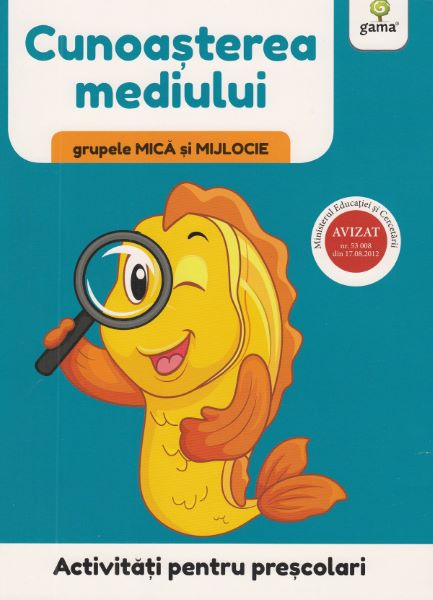 Cartea Activitati pentru prescolari. Cunoasterea mediului pentru grupele mica si mijlocie de * * * – Editura GAMA