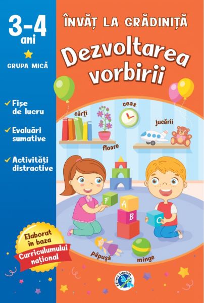 Cartea Dezvoltarea vorbirii: 3-4 ani grupa mica. Invat la gradinita de * * * – Editura LIBELULA