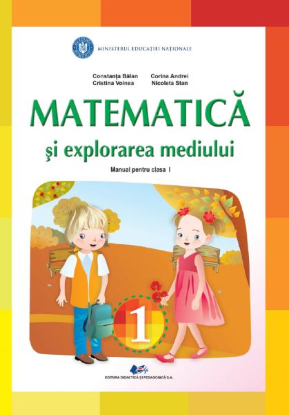 Cartea Matematica si explorarea mediului - Clasa 1 - Constanta Balan, Corina Andrei