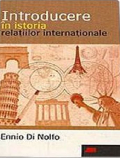 Cartea Introducere in istoria relatiilor internationale de Ennio Di Nolfo