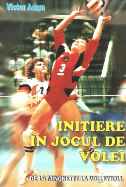 Cartea Initiere in jocul de volei de Victor Adam