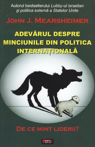 Cartea Adevarul despre minciunile din politica internationala - John J. Mearsheimer