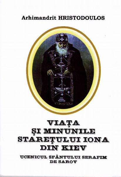 Cartea Viata si minunile Staretului Iona din Kiev de Arhimandrit Hristodoulos