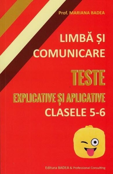 Limba si comunicare. Teste clasa 5-6 explicate si aplicative, Mariana Badea – copertă