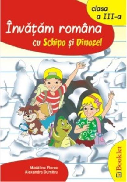Cartea Invatam romana cu Schipo si Dinozel cls 3 - Madalina Florea