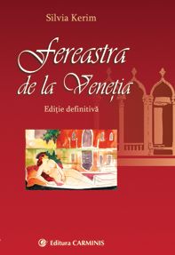 Cartea Fereastra de la Venetia (editie definitiva) de Silvia Kerim