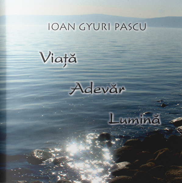 Cartea Viata adevar lumina - Ioan Gyuri Pascu