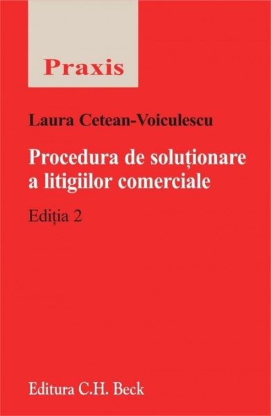 Cartea Procedura de solutionare a litigiilor comerciale de Laura Cetean-Voiculescu