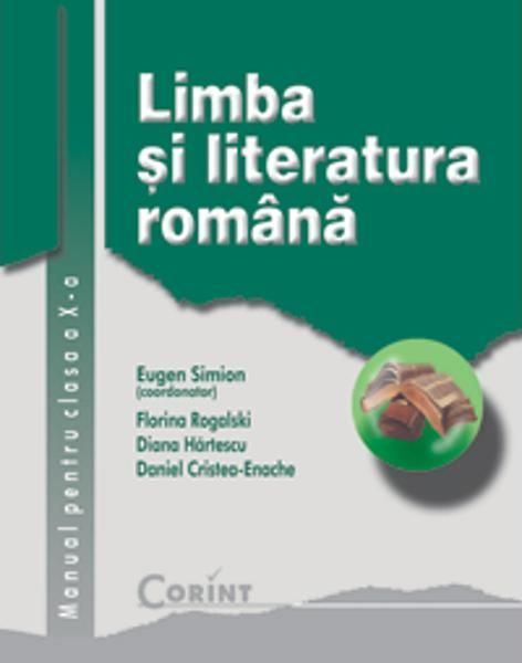 Cartea Limba romana - Clasa 10 - Manual - Eugen Simion, Florina Rogalski