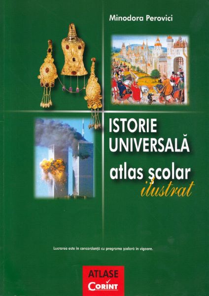 Cartea Istorie universala atlas scolar ilustrat de Minodora Perovici