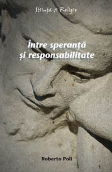 Cartea Intre speranta si responsabilitate de Roberto Poli