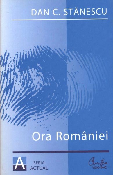 Cartea Ora Romaniei de Dan C. Stanescu
