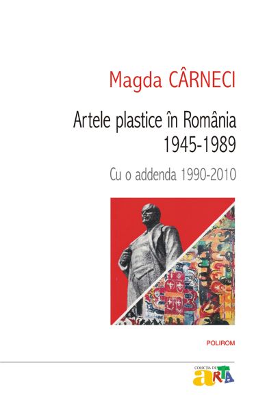 Cartea eBook Artele plastice in Romania. 1945-1989. Cu o addenda 1990-2010 de Magda Carneci