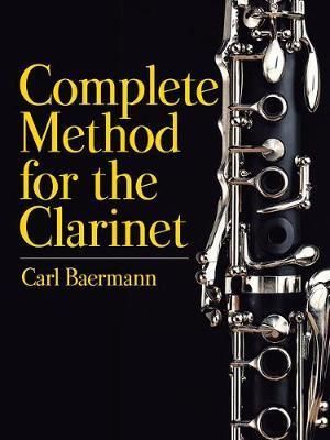 Cartea Complete Method for the Clarinet de Carl Baermann