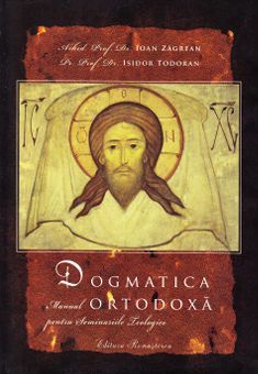Cartea Dogmatica ortodoxa de Ioan Zagrean, Isidor Todoran