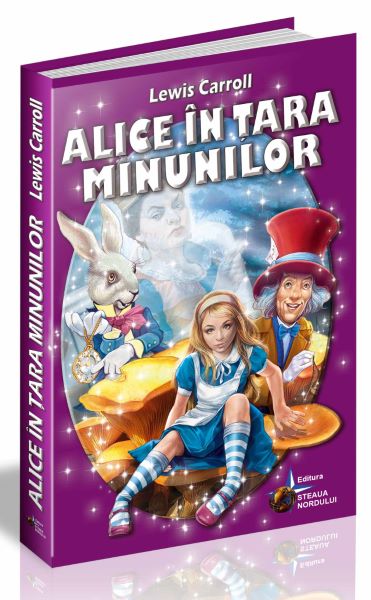 Cartea Alice in Tara Minunilor de Lewis Carroll – Editura STEAUA NORDULUI