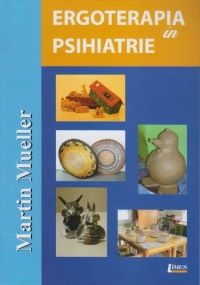Ergoterapia in psihiatrie – Martin Mueller