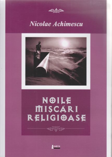 Cartea Noile miscari religioase - Nicolae Achimescu