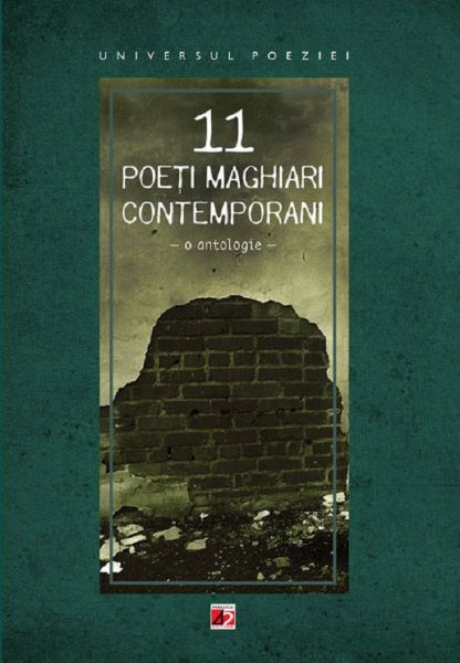 Cartea 11 poeti maghiari contemporani de * * * – Editura PARALELA 45