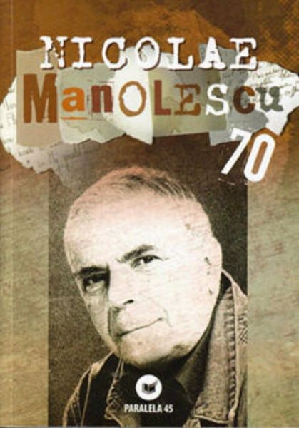 Cartea Nicolae Manolescu 70 - Ion Bogdan Lefter, Calin Vlasie