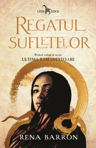 Cartea eBook Ultima tamaduitoare Vol.1 Regatul sufletelor de Rena Barron