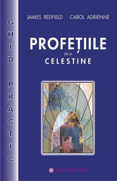 Cartea Profetiile de la Celestine. Ghid practic de James Redfield, Carol Adrienne