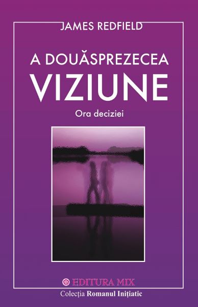 A douasprezecea viziune - James Redfield