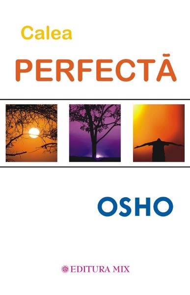 Cartea Calea perfecta de Osho – Editura MIX
