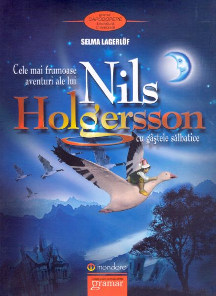 Cartea Cele mai frumoase aventuri ale lui Nils Holgersson cu gastele salbatice de Selma Lagerlof
