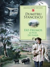 Cartea Fat-Frumos si puii de fiara de Dumitru Stancescu