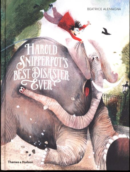 Cartea Harold Snipperpot's Best Disaster Ever de Beatrice Alemagna