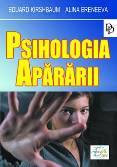 Cartea Psihologia apararii de Eduard Kirshbaum, Alina Eremeeva