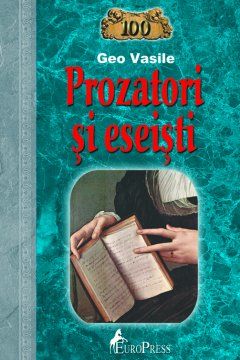 Cartea 100 prozatori si eseisti - Geo Vasile