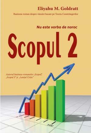 Cartea Scopul 2 - Nu este vorba de noroc de Eliyahu M. Goldratt