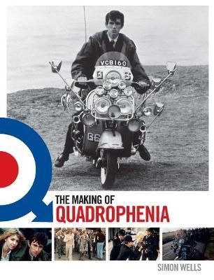 Cartea Making of Quadrophenia de Simon Wells