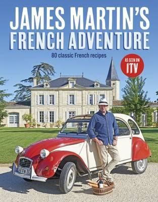 Cartea James Martin's French Adventure de James Martin – Editura QUADRILLE PUBLISHING